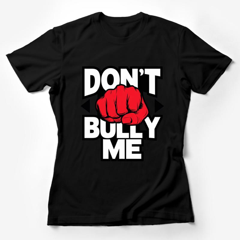 Don't Bully Me T-Shirt, Anti-Bullying Awareness Shirt, Empowerment Graphic Tee, Unisex Adult Clothing, Positive Message Top Female T-Shirt