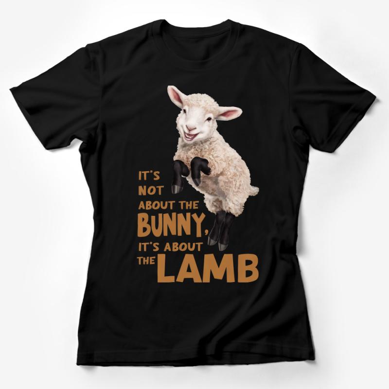 Funny Lamb Easter Shirt, It's Not About the Bunny It's About the Lamb Tee, Christian Easter Graphic T-Shirt, Unisex Adult Clothing Female T-Shirt