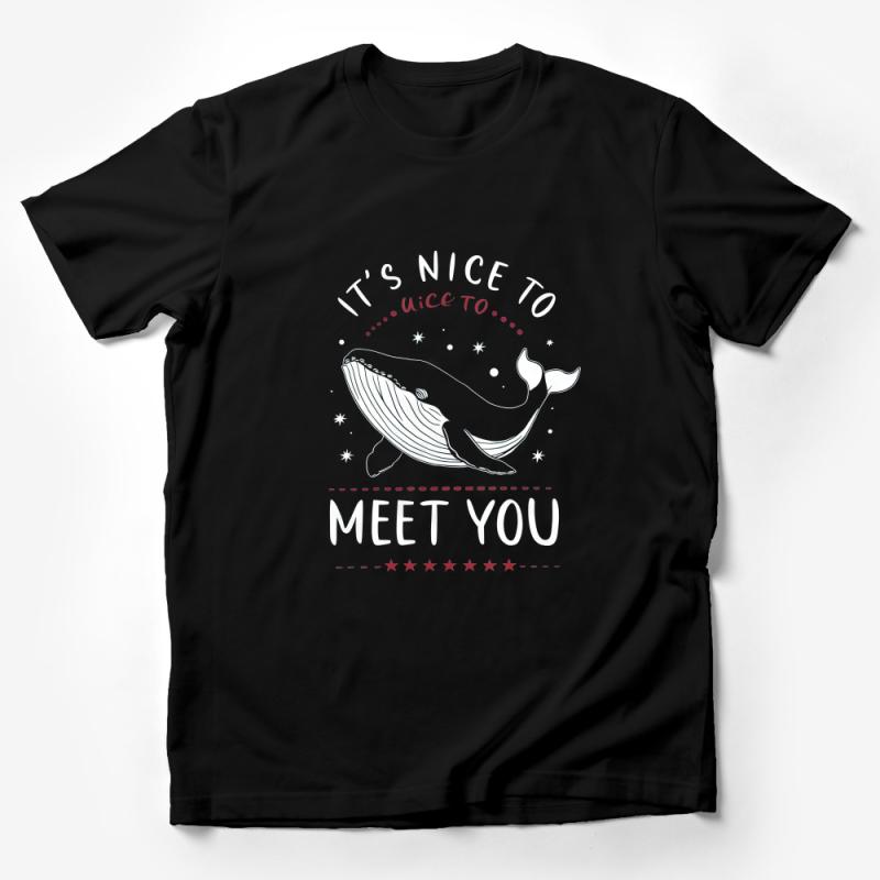 Whimsical Whale Greeting T-Shirt, It's Nice To Meet You, Cute Ocean Animal Graphic Tee, Unisex Casual Shirt, Gift for Nature Lovers Male T-Shirt