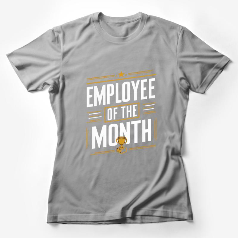 Employee of the Month T-Shirt, Unisex Recognition Shirt, Workplace Appreciation Tee, Office Awards, Gift for Best Worker, Casual Outfit Female T-Shirt