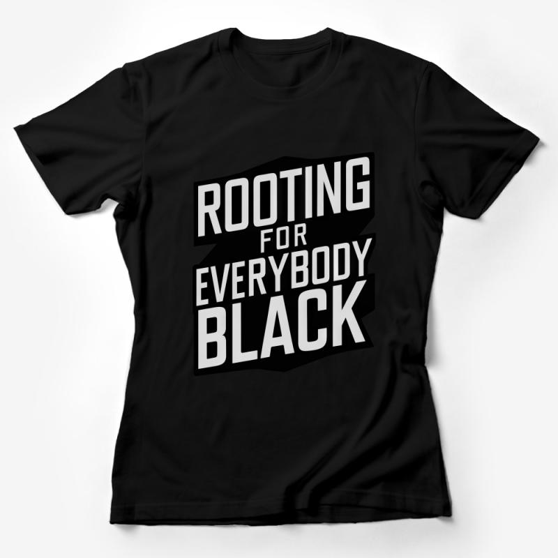 Rooting for Everybody Black T-shirt, Unisex Positive Message Tee, Empowerment Fashion Top, Inspirational Clothing Female T-Shirt