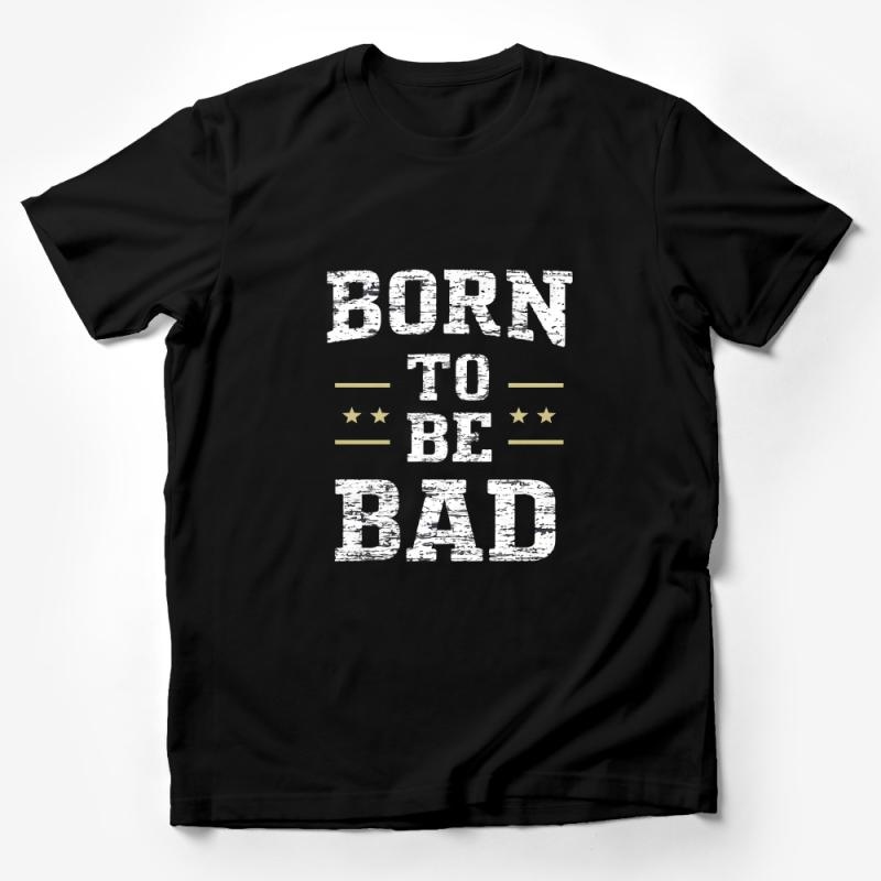 Grunge Style Born To Be Bad T-Shirt With Stars, Distressed Text Tee, Rocker Graphic Shirt, Bold Statement Unisex Apparel Male T-Shirt