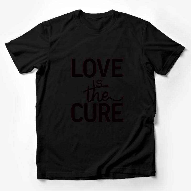 Inspirational Quote T-Shirt Love is the Cure Unisex Tee, Classic Top, Motivational Shirt, Gift Idea, Casual Wear, Comfortable Clothing Male T-Shirt