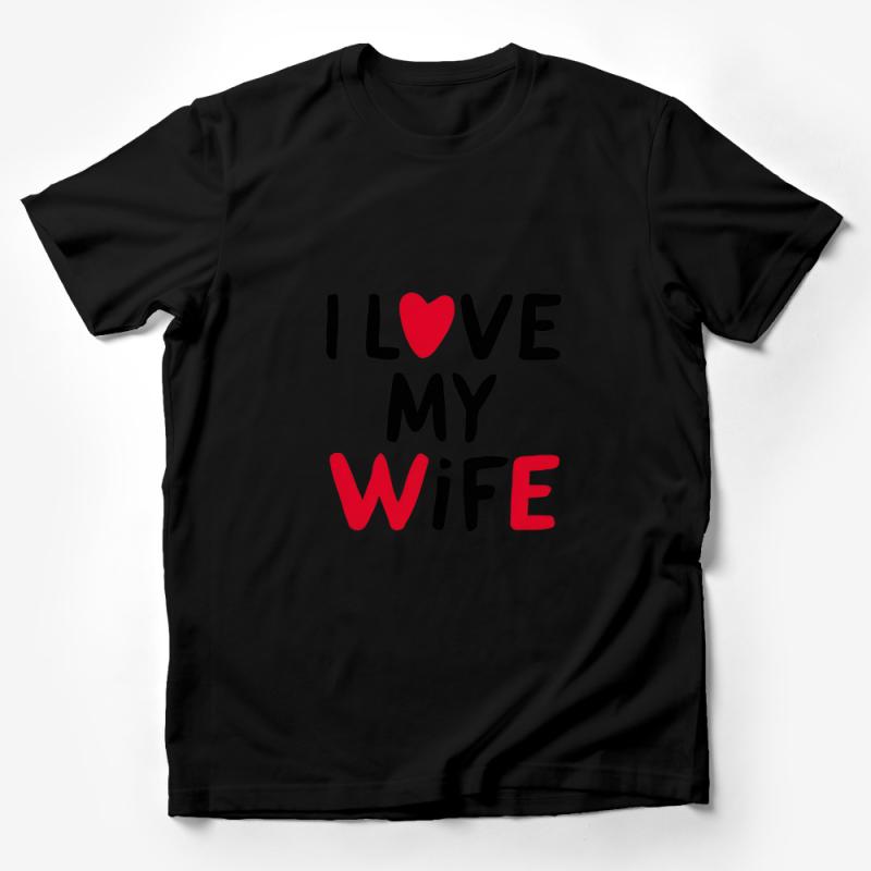 I Love My Wife T-Shirt, Perfect Gift for Husband, Romantic Couples Tee, Anniversary Present, Valentine's Day Apparel, Men's Love Shirt Male T-Shirt