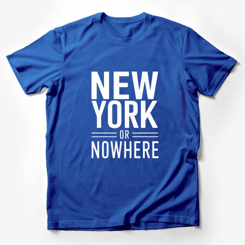 New York or Nowhere Bold Text T-Shirt, Unisex Fashion Tee, Urban Streetwear, Casual Typography Shirt, Trendy City Top, Black and White Male T-Shirt