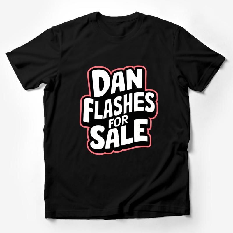 Dan Flashes For Sale Graphic Tee, Bold Statement T-Shirt, Unisex Trendy Shirt, Casual Streetwear, Unique Design Top, Gift Idea Male T-Shirt