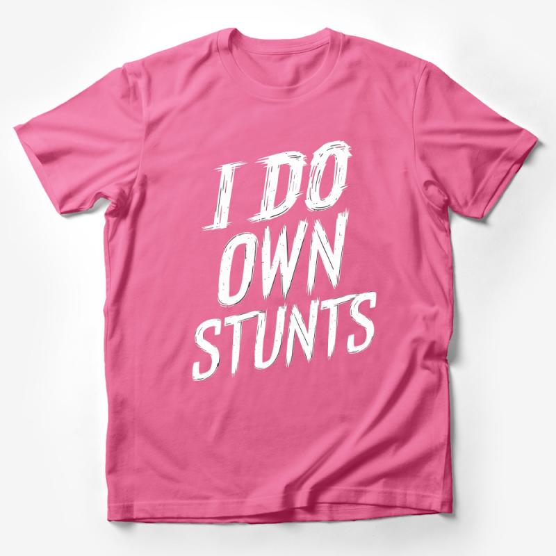 I Do My Own Stunts T-Shirt, Funny Quote Shirt, Unisex Casual Tee, Stunt Performer Gift, Humorous Graphic Tee, Black and White Shirt Male T-Shirt