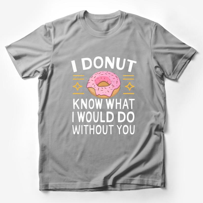 Funny Donut Pun T-Shirt, I Donut Know What I Would Do Tee, Cute Doughnut Graphic Shirt, Casual Food Lover Top, Unisex Gift Male T-Shirt