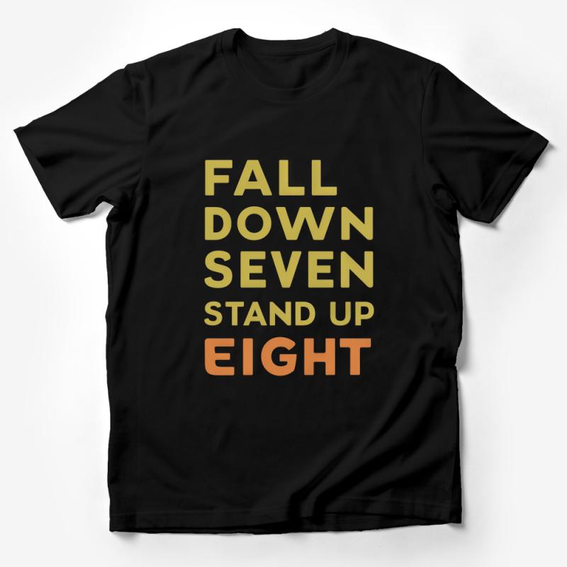 Inspirational Quote T-Shirt - Fall Down Seven Stand Up Eight - Motivational Tee, Unisex Shirt, Positive Message, Casual Apparel Male T-Shirt