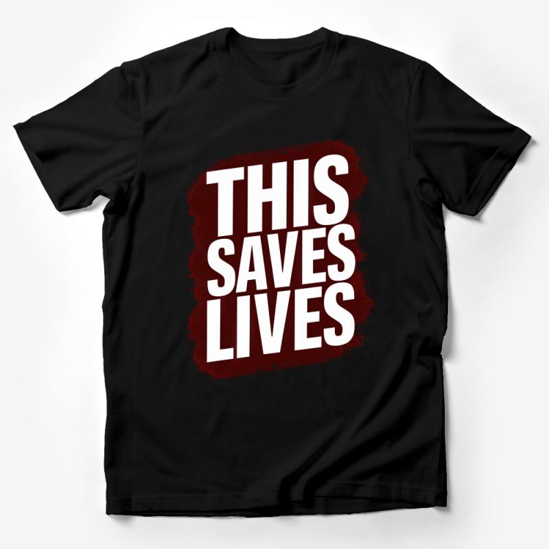 Inspirational Quote T-Shirt, Motivational Red Graphic Tee, This Saves Lives, Positive Message Clothing, Unisex Adult Shirt, Gift Idea Male T-Shirt