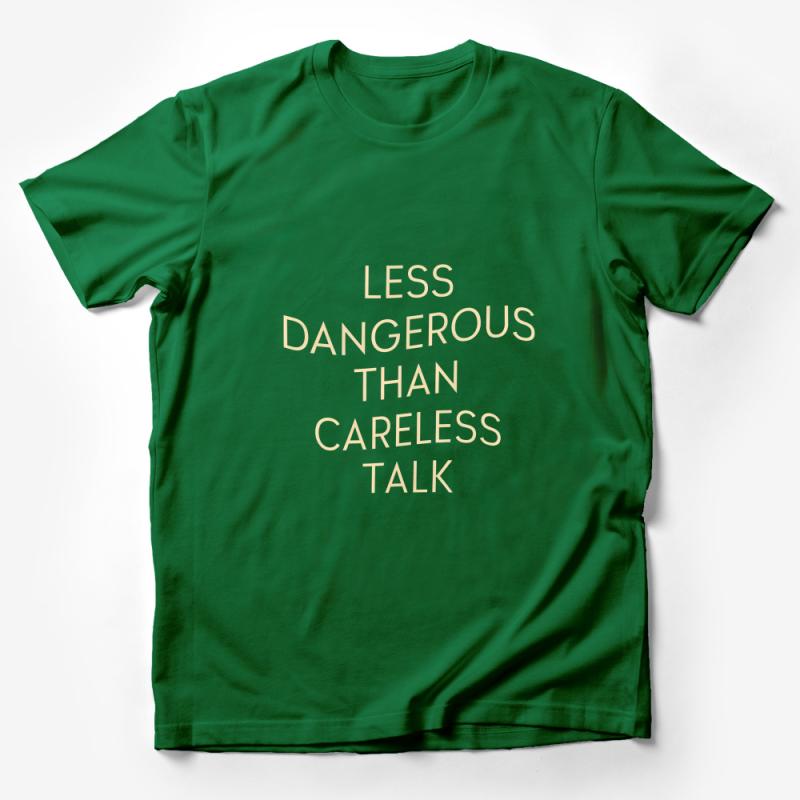 Inspirational Quote T-Shirt Less Dangerous Than Careless Talk - Minimalist Typography Tee - Motivational Message Shirt for Men and Women Male T-Shirt