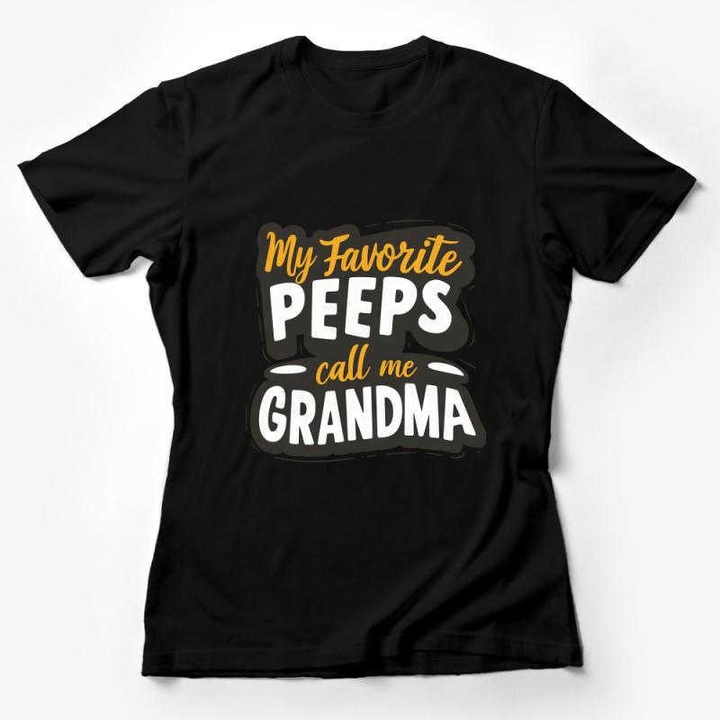 Grandma Peeps T-Shirt, My Favorite Peeps Call Me Grandma, Gift for Grandmother, Family Love Tee, Funny Grandparent Shirt, Casual Wear Female T-Shirt