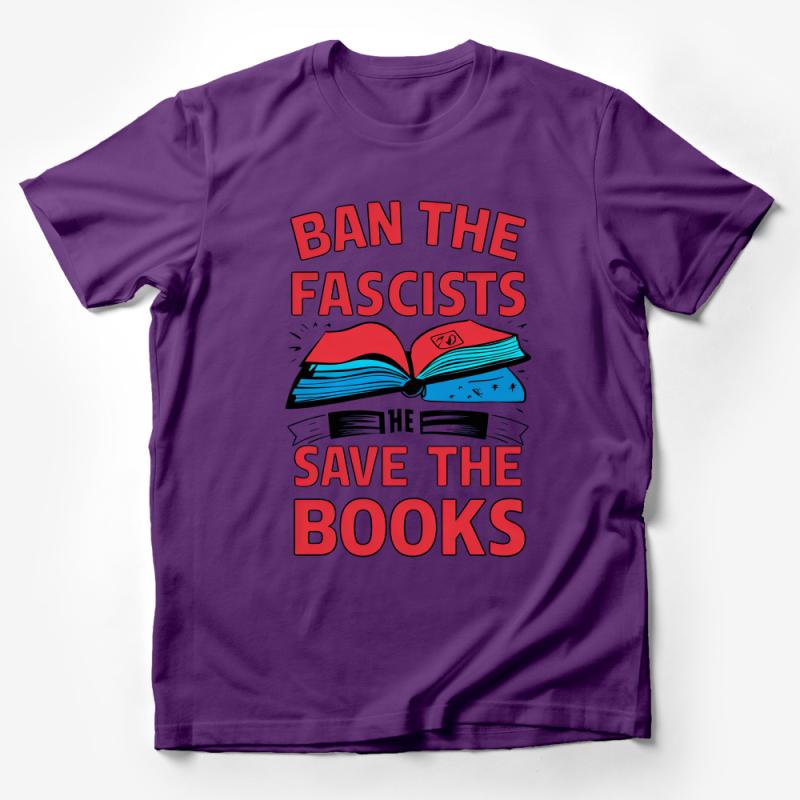 Political Statement T-Shirt, Ban the Fascists, Save the Books, Activist Graphic Tee, Bold Red and Blue Design, Unisex Apparel Male T-Shirt