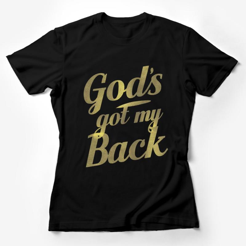 Inspirational Quote T-Shirt, God's Got My Back, Gold Glitter Text, Faith Tee, Unisex Christian Shirt, Religious Apparel, Gift Idea Female T-Shirt