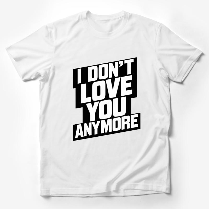 I Don't Love You Anymore T-Shirt, Bold Statement Tee, Unisex Graphic Shirt, Breakup Casual Top, Streetwear Male T-Shirt