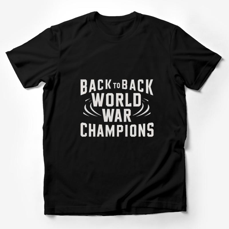 Back to Back World War Champions Graphic Tee, Patriotic T-Shirt, Military History Shirt, Unisex Adult Clothing, Gift for Veterans Male T-Shirt