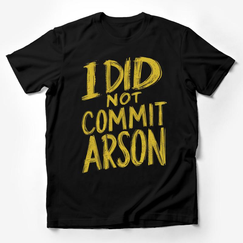 Yellow Grunge Text I Did Not Commit Arson T-Shirt, Statement Tee, Bold Graphic Shirt, Unisex Fashion Top Male T-Shirt