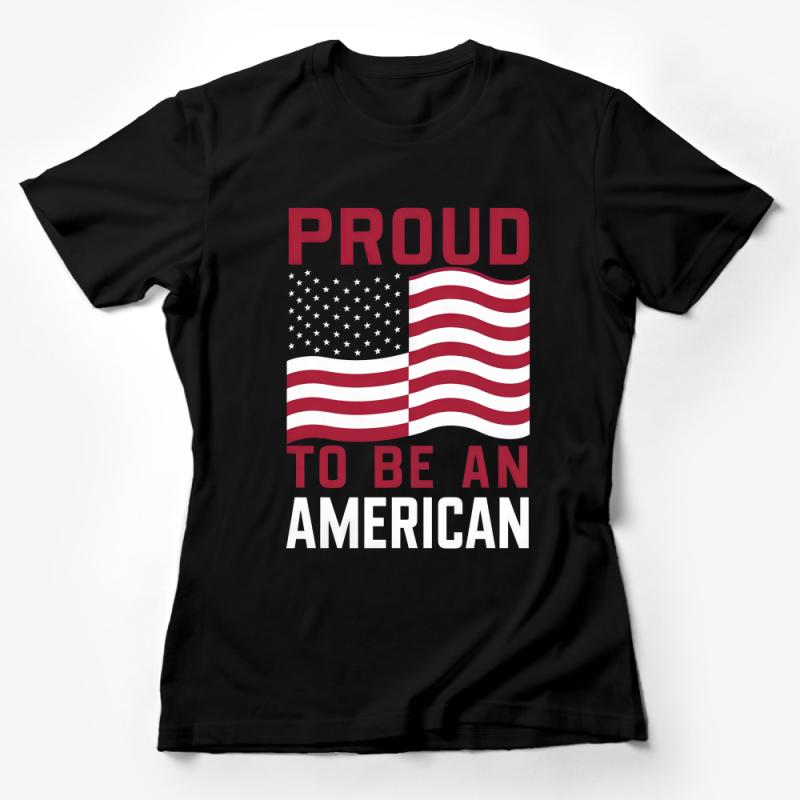 Patriotic T-Shirt Proud To Be An American Flag Design, Unisex Adult Casual Wear, Fourth of July Tee Female T-Shirt