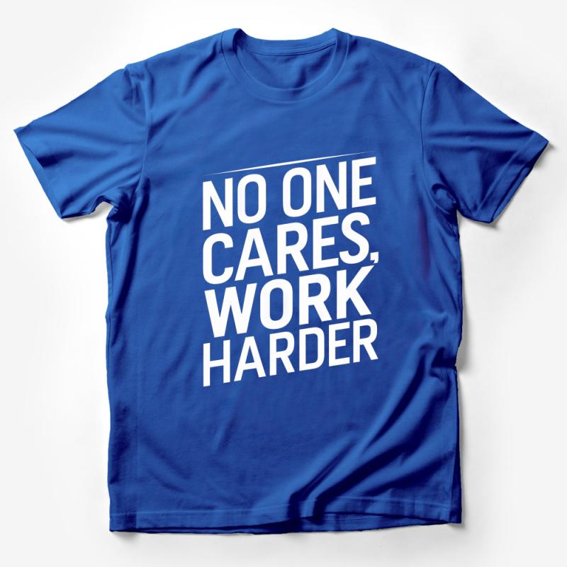 Inspirational Workout Shirt No One Cares, Work Harder Motivational Gym Tee, Bold Statement Fitness Apparel, Unisex T-Shirt Male T-Shirt