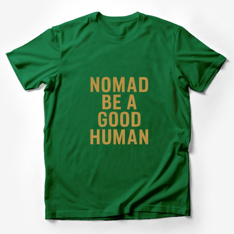 Inspirational Nomad Be A Good Human Quote T-Shirt, Unisex Positive Message Tee, Motivational Gold Text Shirt, Gift Idea Male T-Shirt