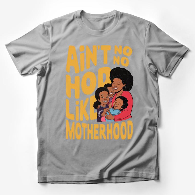 Motherhood Saying T-Shirt, Ain't No Hood Like Motherhood, Mom Life, Parenting Quote Tee, Family Matching Shirts, Gifts for Moms Male T-Shirt