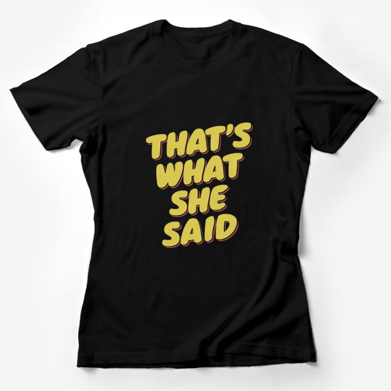 Funny Office Quote T-Shirt, That's What She Said Tee, Unisex Casual Shirt, Comedy TV Show Inspired Top, Gift for Friends Female T-Shirt