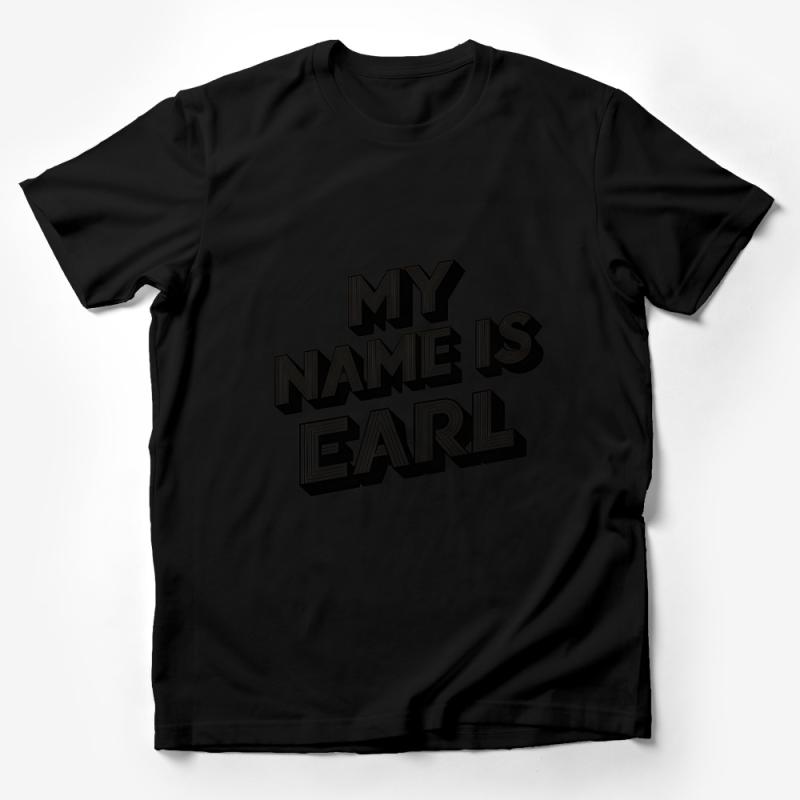 My Name Is Earl Inspired Graphic T-Shirt, Retro Style Phrase Tee, Black and White Casual Shirt, Unisex Statement Top, Vintage Look Apparel Male T-Shirt