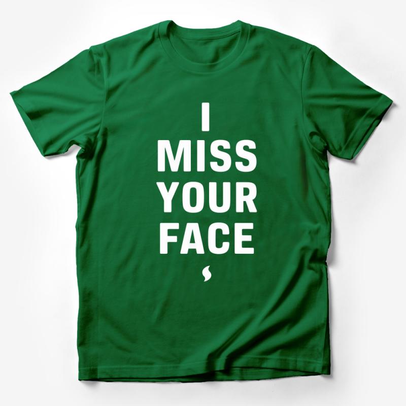 I Miss Your Face T-Shirt, Unisex Graphic Tee, Long Distance Relationship Gift, Casual Comfort Male T-Shirt