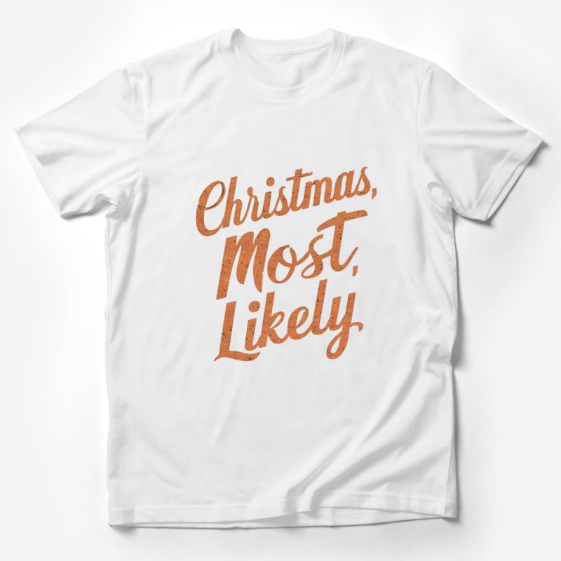 Festive Christmas Most Likely Slogan T-Shirt, Holiday Casual Wear, Unisex Graphic Tee, Family Gathering Outfit, Seasonal Apparel Male T-Shirt