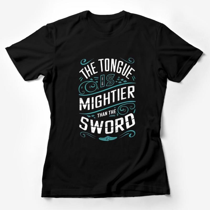 Inspirational Quote T-Shirt - The Tongue is Mightier than the Sword - Unisex Tee with Motivational Saying Female T-Shirt