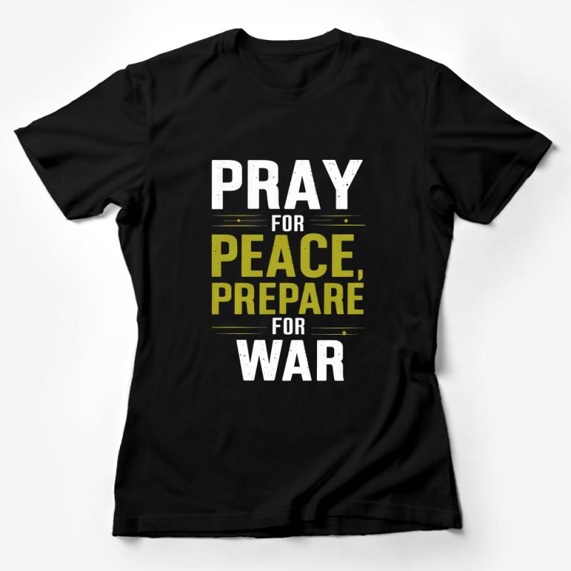 Inspirational Quote T-Shirt, Pray for Peace Prepare for War, Unisex Graphic Tee, Gift for Him and Her, Statement Clothing, Positive Mantra Shirt Female T-Shirt