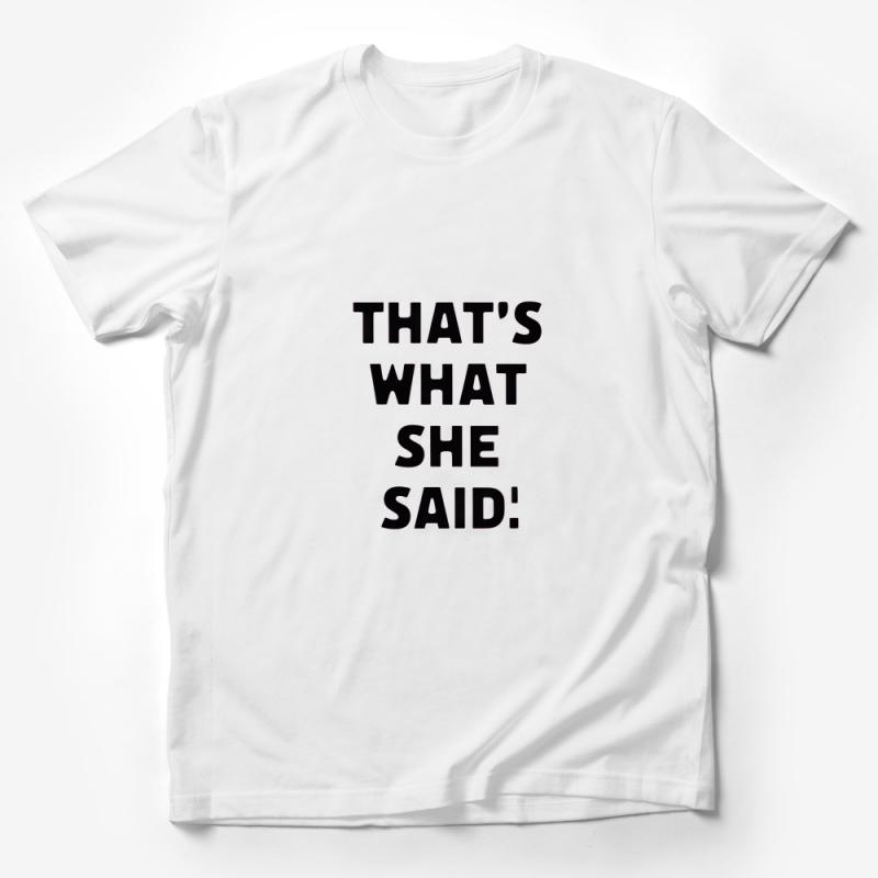 That's What She Said Funny Quote Unisex T-Shirt, Casual Typography Tee for Office Fans Male T-Shirt