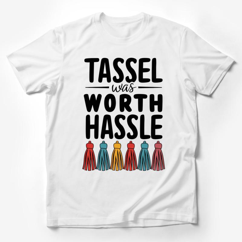 Graduation T-Shirt, Tassel Worth the Hassle Quote, Funny Grad Tee, Unisex Graduate Shirt, College High School Graduation Gift Idea Male T-Shirt