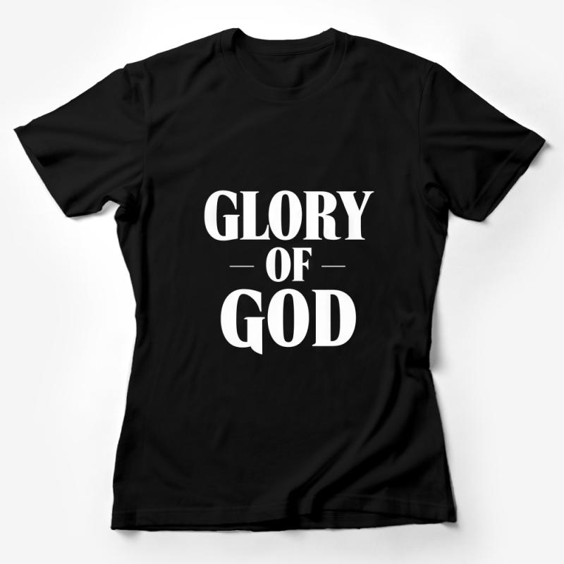 Inspirational Quote T-Shirt, Glory Of God, Unisex Christian Tee, Motivational Religious Shirt, Faith-Based Top, Gift for Believers Female T-Shirt