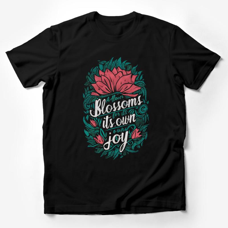 Floral Blossom Joy Quote T-Shirt, Inspirational Women's Tee, Botanical Print, Casual Soft Cotton Shirt, Unique Gift for Her Male T-Shirt