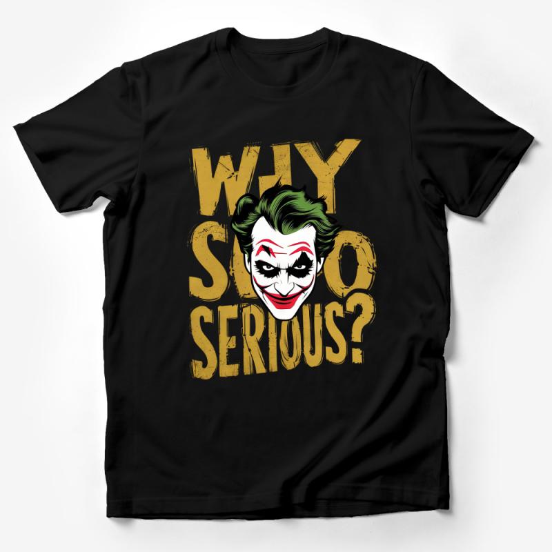 Why So Serious Joker Quote T-Shirt, Bold Comic Graphic Tee, Pop Culture Clothing, Unisex Casual Shirt Male T-Shirt