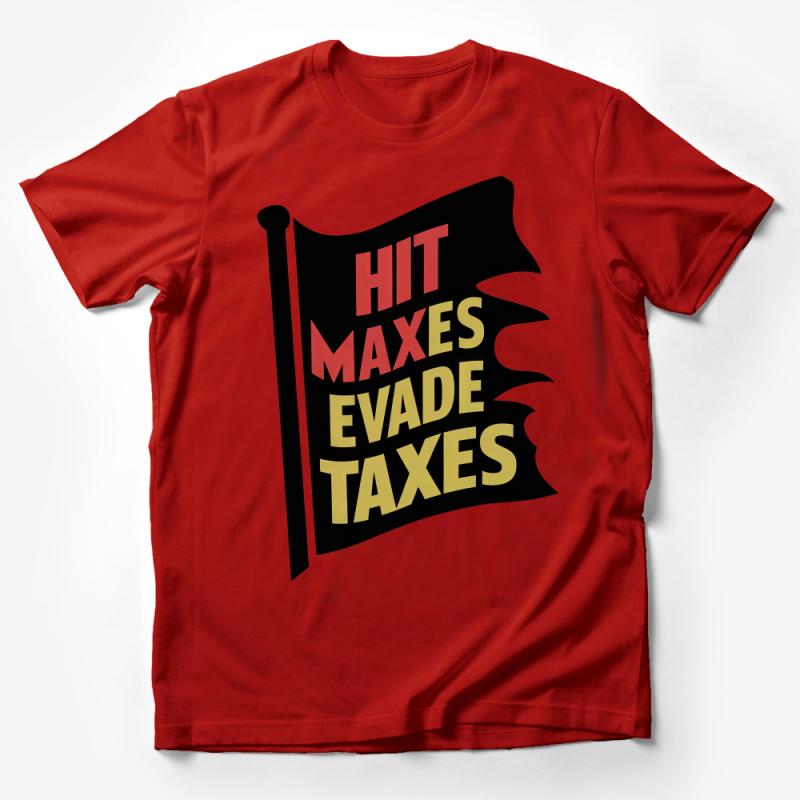 Bold Statement T-Shirt, HIT MAXES EVADE TAXES Flag Design, Gym Motivation Tee, Unisex T-Shirt for Fitness Enthusiasts Male T-Shirt