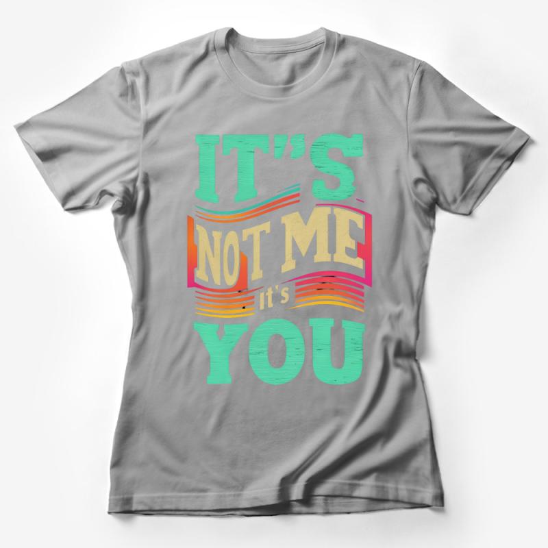 Unisex Funny Breakup T-Shirt, Vintage Retro It's Not Me It's You Tee, Casual Soft Cotton Top, Gift Idea for Friends Female T-Shirt