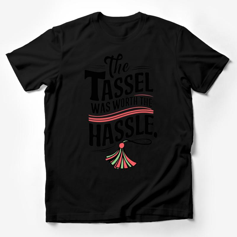 Graduation T-Shirt The Tassel Was Worth The Hassle, Funny Grad Quote Tee, Unisex College High School Graduation Gift Male T-Shirt