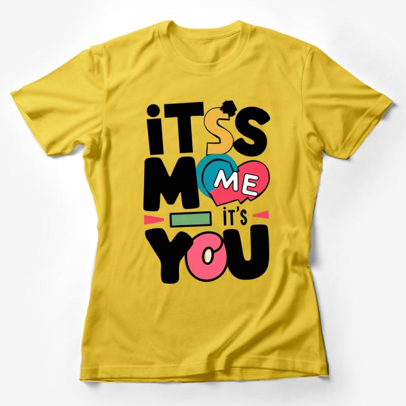 Couples Graphic Tee - It's Me, It's You Bold Text Design Love Relationship T-Shirt Female T-Shirt