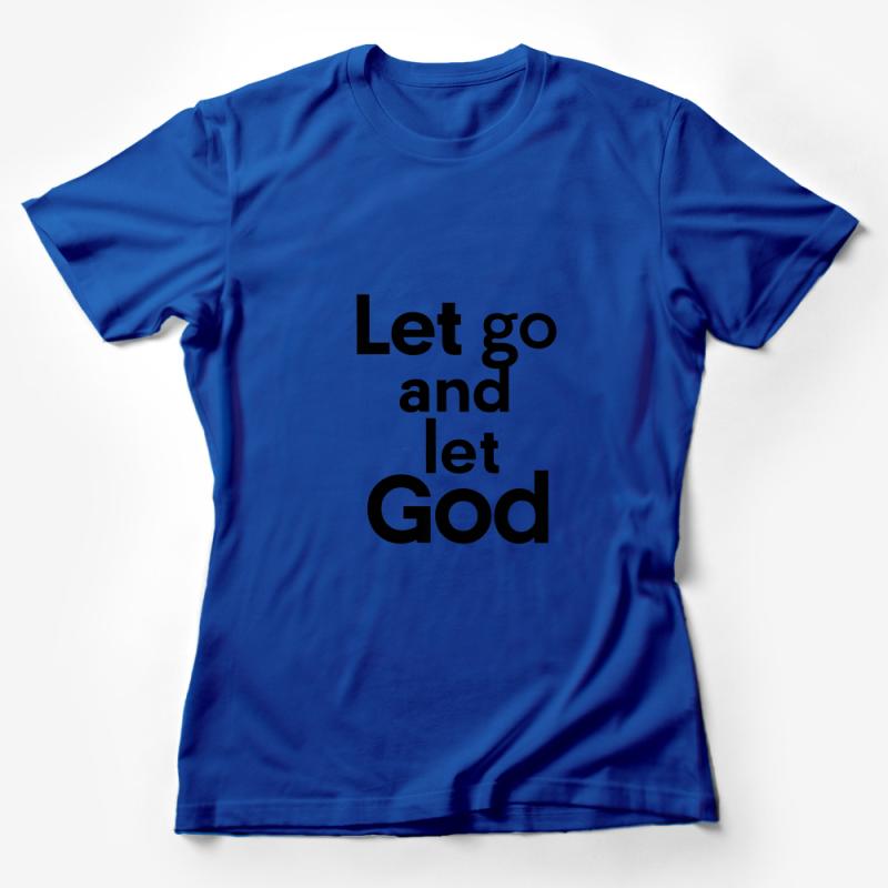 Inspirational Christian T-Shirt Let Go and Let God Bold Typography Tee Female T-Shirt