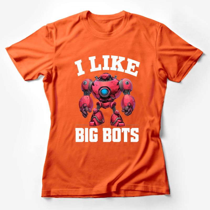 Unique Red Robot T-Shirt I Like Big Bots Funny Geek Chic Tee for Tech Lovers Female T-Shirt