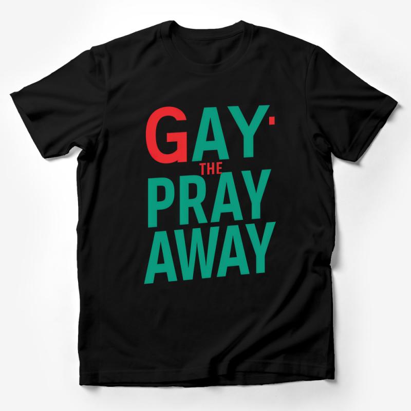 Bold Statement T-Shirt Pray the Gay Away Typography in Red and Teal Male T-Shirt