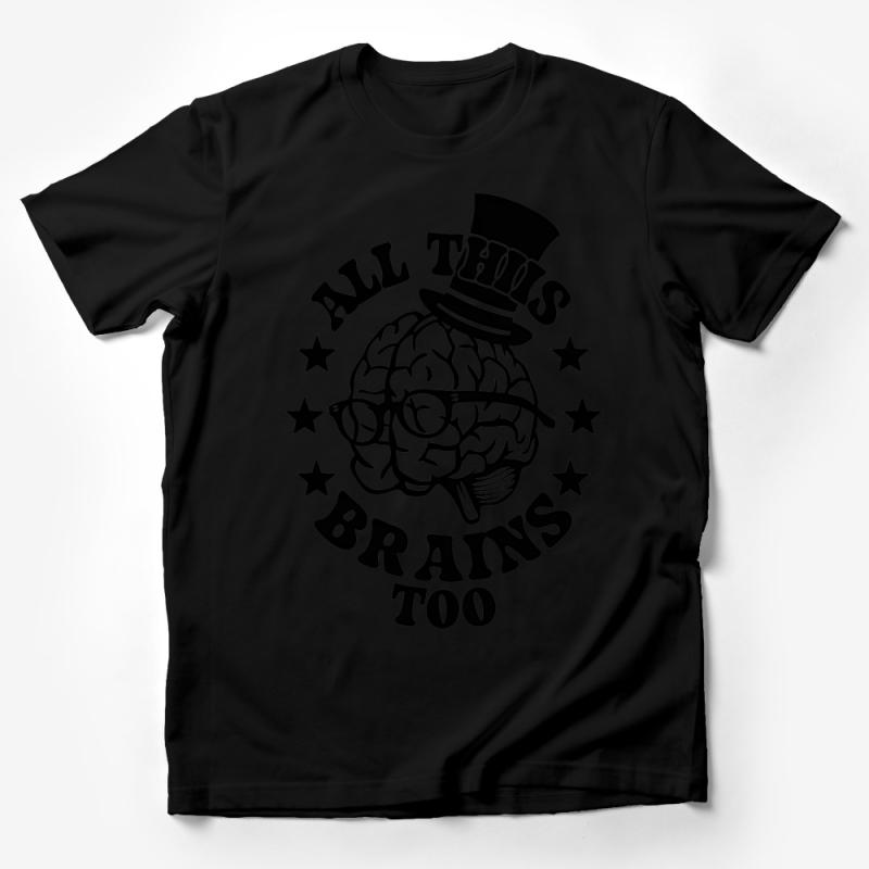 All This And Brains Too Funny Nerd T-Shirt, Geek Chic Graphic Tee, Brain with Glasses and Top Hat Male T-Shirt