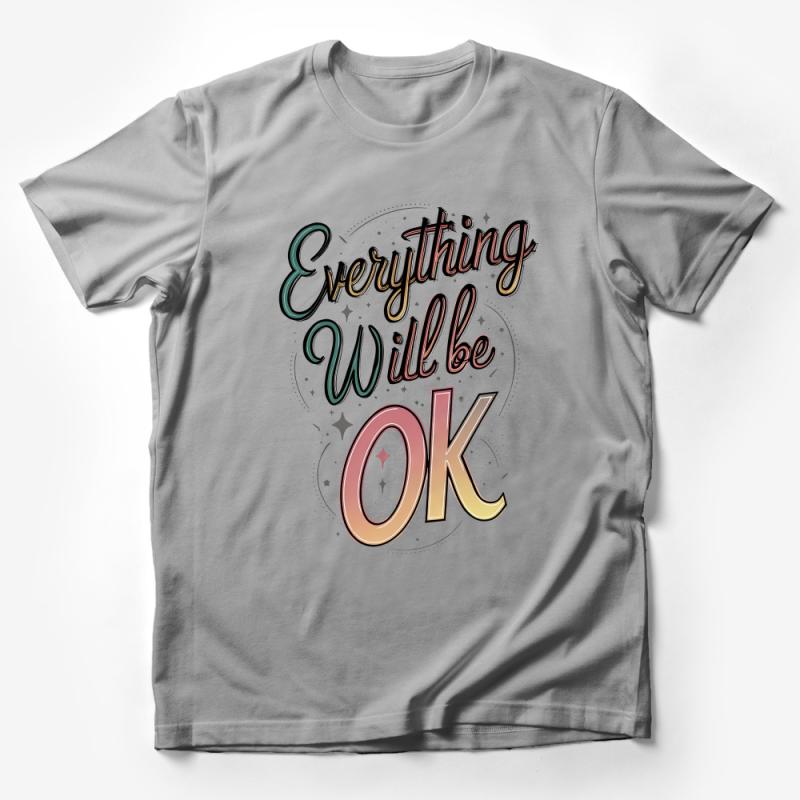 Inspirational Quote T-Shirt, Everything Will Be OK, Positive Message, Unisex Graphic Tee, Comfortable Casual Wear, Gift Idea Male T-Shirt