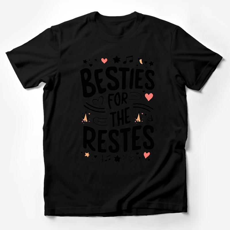 Besties for the Resties T-Shirt, BFF Matching Tees, Friendship Quote Shirt, Cute Graphic Tee for Best Friends, Unisex T-Shirt Gift Male T-Shirt