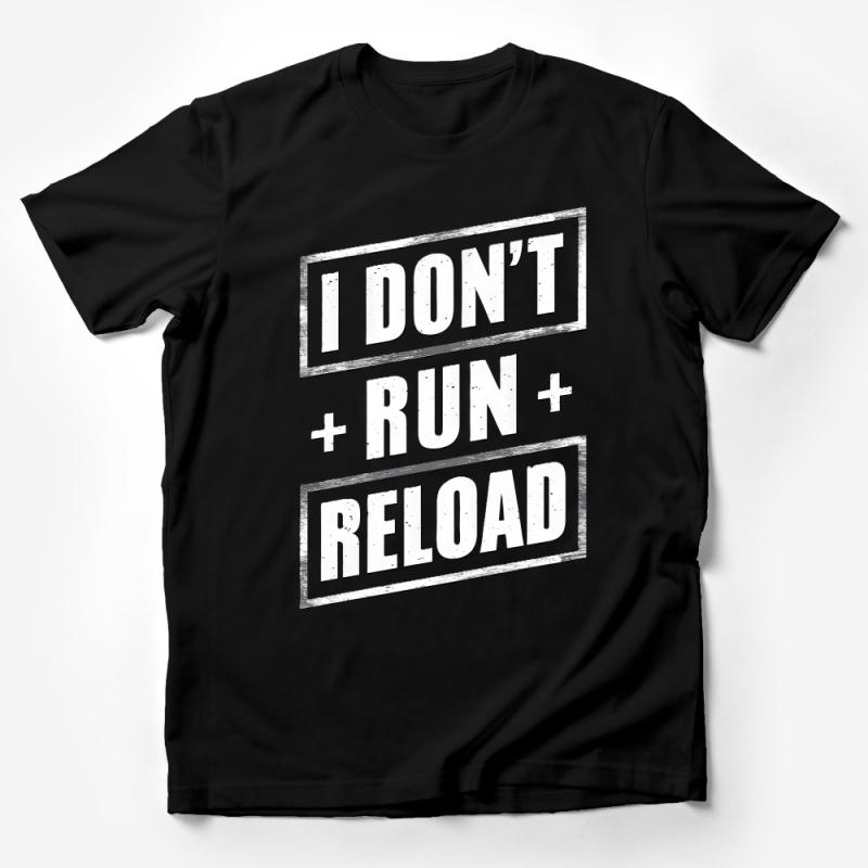 Funny Gaming T-Shirt I Don't Run I Reload - Gamer Gift, Video Game Shirt, Casual Unisex Tee, Gaming Humor, Geek Chic Apparel Male T-Shirt