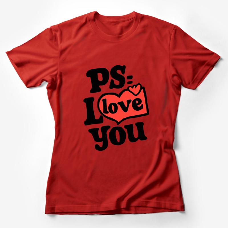 Unisex Love Graphic Tee, PS I Love You Heart Design T-Shirt, Casual Romantic Shirt Gift, Soft Cotton Tee for Couples Female T-Shirt