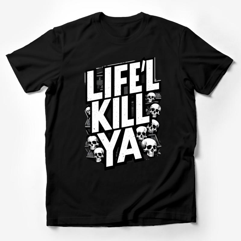 Men's Graphic Tee, Bold Life Kill Ya Statement T-Shirt, Urban Style Streetwear, Skull Print Shirt, Cool Typography Tee, Gift for Him Male T-Shirt