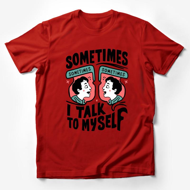 Graphic Tee with Quirky Self-Talk Design, Sometimes I Talk to Myself, Funny Conversation Shirt, Unisex T-Shirt, Gift for Friend Male T-Shirt